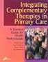Integrating Complementary Medicine in Primary Care: A Practical Guide for Healthcare Professionals