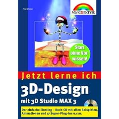 3D-Design mit 3D Studio MAX 3 - Jetzt lerne ich... . Der einfache Einstieg