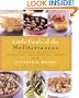Little Foods of the Mediterranean: 500 Fabulous Recipes for Antipasti, Tapas, Hors d'Oeuvres, Meze, and More