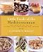 Little Foods of the Mediterranean: 500 Fabulous Recipes for Antipasti, Tapas, Hors d'Oeuvre, Meze, and More