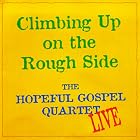 Climbing Up on the Rough Side by Various, Hopeful Gospel Quartet, Garrison Keillor, and Kate MacKenzie
