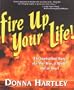 Fire Up Your Life!