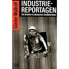 Industriereportagen: Als Arbeiter in deutschen Gro�betrieben
