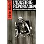 Industriereportagen: Als Arbeiter in deutschen Gro�betrieben