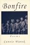 Bonfire: Poems by Connie Wanek (MVP)