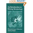 An Introduction to Mining Seismology, Volume 55 (International Geophysics) by Slawomir Jerzy Gibowicz and Andrzej Kijko