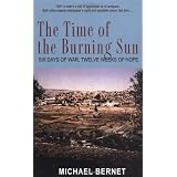 The Time of the Burning Sun: Six Days of War, Twelve Weeks of Hope