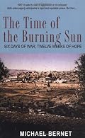 The Time Of The Burning Sun: Six Days Of War, Twelve Weeks Of Hope