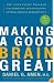 Making a Good Brain Great: The Amen Clinic Program for Achieving and Sustaining Optimal Mental Performance