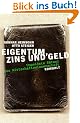 Eigentum, Zins und Geld. Ungel�ste R�tsel der Wirtschaftswissenschaft
