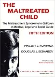 The Maltreated Child: The Maltreatment Syndrome in Children : A Medical, Legal and Social Guide