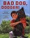 Bad Dog, Dodger!