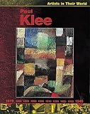 Paul Klee (Artists in Their World)