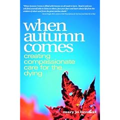 When Autumn Comes: A Hospice Volunteer's Stories of Dying, Healing, and Companionship