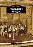 Knoxville's WNOX (Images of America) (Images of America (Arcadia Publishing))