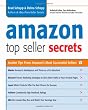 Amazon Top Seller Secrets: Insider Tips from Amazon's Most Successful Sellers