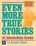 Even More True Stories: An Intermediate Reader