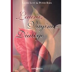 Hom�othek / Lauras Vagina-Dialoge: Hom�opathisches Tagebuch einer sexuellen Obsession oder Unversch�mte Gespr�che mit einer versch�mten Vagina. Mit ... Symbolbildern zu den Arzneimitteln: BD 6