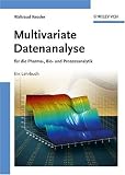 Multivariate Datenanalyse in Der Bio- Und Prozessanalytik: Fur Die Pharma, Bio Und Prozessanalytik