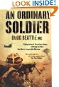 An Ordinary Soldier: Afghanistan: A Ferocious Enemy. A Bloody Conflict. One Man's Impossible Mission