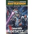 �ber dem Gesetz. Battletech. BattleTech-Roman