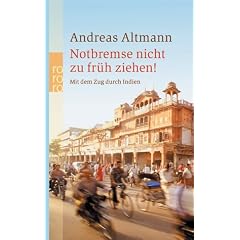 Notbremse nicht zu früh ziehen! Mit dem Zug durch Indien (Taschenbuch)