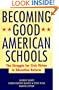 Becoming Good American Schools: The Struggle for Civic Virtue in Education Reform (Jossey Bass Education Series)