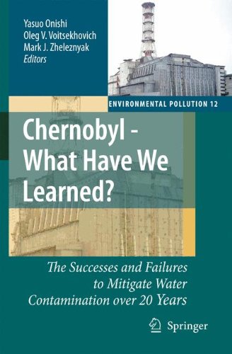 Chernobyl - What Have We Learned?: The Successes and Failures to Mitigate Water Contamination Over 20 Years (Environmental Pollution)