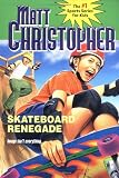 Skateboard Renegade (Matt Christopher Sports Bio Bookshelf (Paperback))