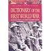 Dictionary of the First World War (Pen & Sword Military Classics)