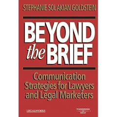 Beyond the Brief, Communication Strategies for Lawyers and Legal Marketers
