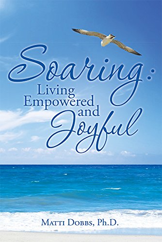 Soaring: Living Empowered and Joyful