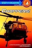 More details of book titled: Choppers! (Step into Reading)