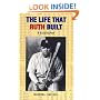 The Life That Ruth Built: A Biography