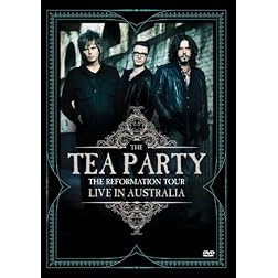 Tea Party - Reformation Tour: Live in Australia