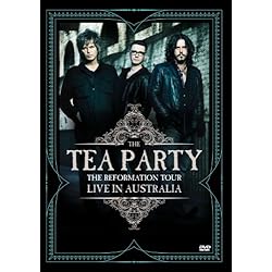 Tea Party - Reformation Tour: Live in Australia