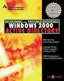 Designing and Troubleshooting Windows 2000 Active Directory