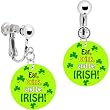 Eat Drink and Be Irish Clip on Earrings