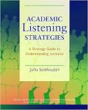Academic Listening Strategies: A Guide to Understanding Lectures (Michigan Series in English for Academic & Professional Purposes)