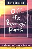 North Carolina: A Guide to Unique Places (Off the Beaten Path North Carolina)