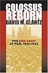 Colossus Reborn: The Red Army At War, 1941-1943 (Modern War Studies)