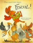 Plus que trois jour fenouil