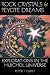 Rock Crystals & Peyote Dreams: Explorations in the Huichol Universe