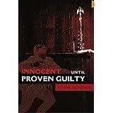 Innocent Until Proven Guilty (Kindle Edition)