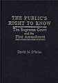 The Public's Right to Know: The Supreme Court and the First Amendment