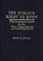 The Public's Right to Know: The Supreme Court and the First Amendment