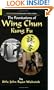 The Foundations of Wing Chun Kung Fu, Vol. 1