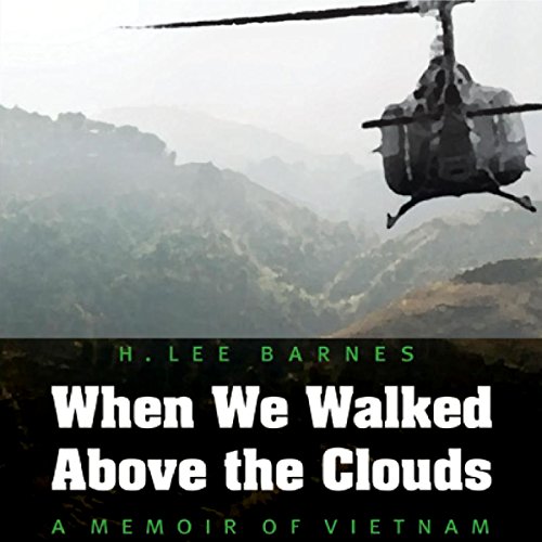 When We Walked Above the Clouds: A Memoir of Vietnam
