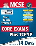 Sams Teach Yourself Core Exams Plus Tcp/Ip: Each Exam in 14 Days (Sams Teach Yourself)