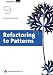 Refactoring to Patterns